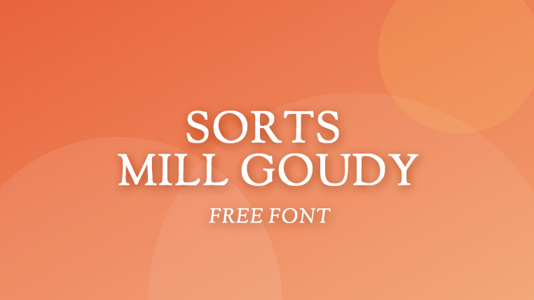 Sorts Mill Goudy - 优雅人文衬线，正文排版免费开源首选